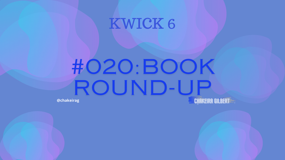 KWICK 6 #020: Book Round-up