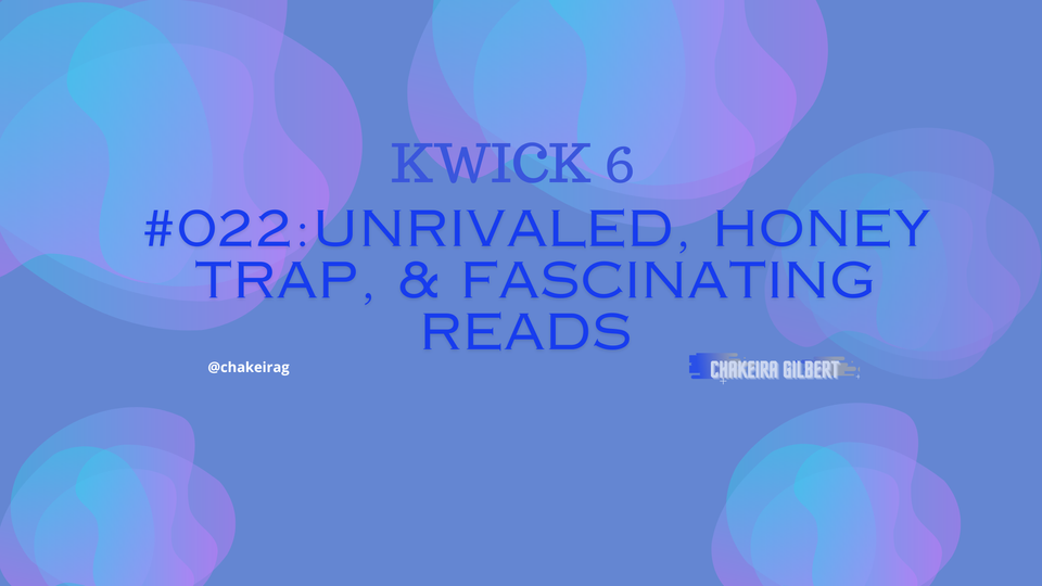 Unrivaled, Honey Trap, & Fascinating Reads