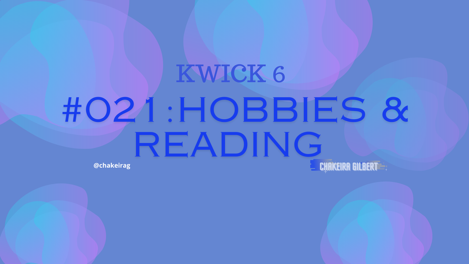 KWICK 021: Hobbies & Reading